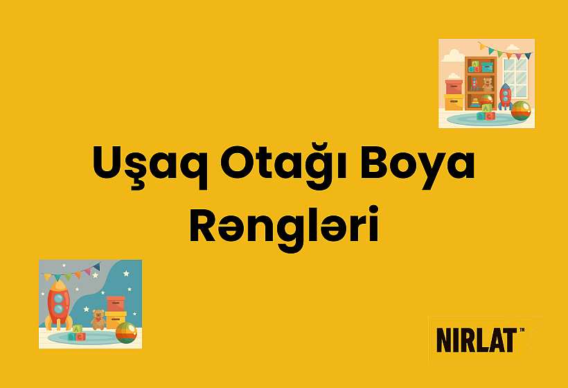 Uşaq Otağı Üçün Ən Yaxşı 5 Boya Rəngi